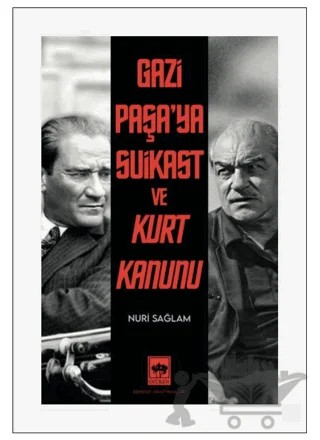 Gazi Paşa’ya Suikast ve Kurt Kanunu – Nuri Sağlam – Ötüken Neşriyat kitap kapağı