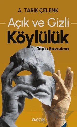 Açık ve Gizli Köylülük – A. Tarık Çelenk – Vagon Kitap kitap kapağı