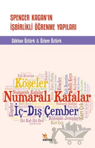 Spencer Kagan'ın İşbirlikli Öğrenme Yapıları – Gökhan Öztürk, Özlem Öztürk – Kriter Yayınları kitap kapağı