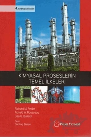 Kimyasal Proseslerin Temel İlkeleri – Lisa G. Bullard, Richard M. Felder, Ronald W. Rousseau – Palme Yayıncılık kitap kapağı