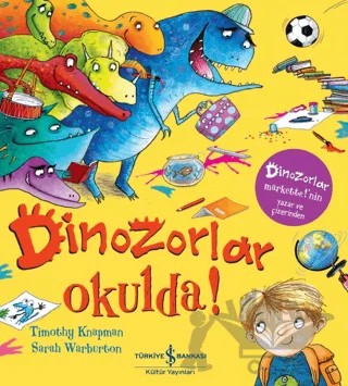 Dinozorlar Okulda! – Timothy Knapman – İş Bankası Kültür Yayınları kitap kapağı