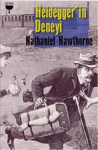 Heidegger'in Deneyi – Nathaniel Hawthorne – Gram Yayınları kitap kapağı