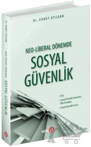 Neo-Liberal Dönemde Sosyal Güvenlik – Ahmet Atılgan – Beta Yayınevi kitap kapağı
