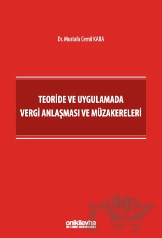 Teoride ve Uygulamada Vergi Anlaşması ve Müzakereleri – Mustafa Cemil Kara – On İki Levha Yayınları kitap kapağı