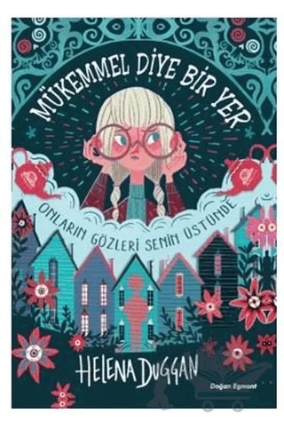 Mükemmel Diye Bir Yer – Helena Duggan – Doğan Egmont Yayıncılık kitap kapağı