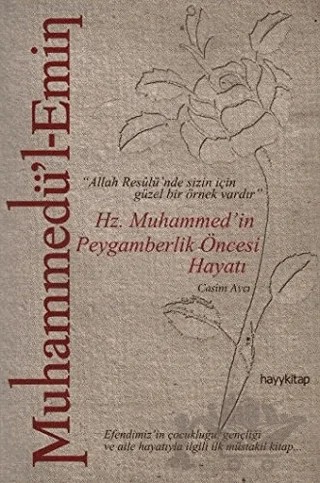 Muhammedü’l-Emin: Hz. Muhammed’in Peygamberlik Öncesi Hayatı – Casim Avcı – Hayykitap kitap kapağı