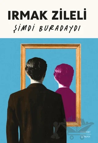 Şimdi Buradaydı – Irmak Zileli – Everest Yayınları kitap kapağı
