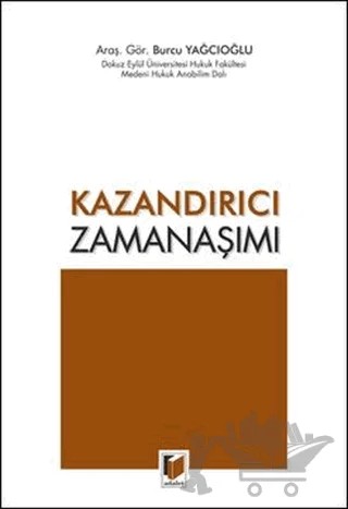 Kazandırıcı Zamanaşımı – Burcu Yağcıoğlu – Adalet Yayınevi kitap kapağı