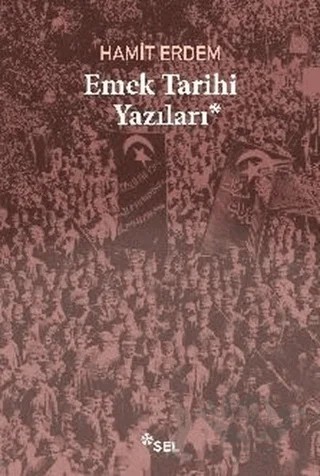 Emek Tarihi Yazıları – Hamit Erdem – Sel Yayıncılık kitap kapağı