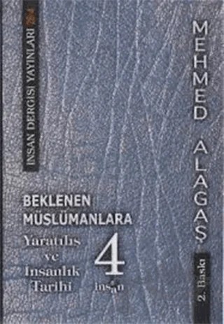 Beklenen Müslümanlara Yaratılış ve İnsanlık 4 – Mehmed Alagaş – İnsan Dergisi Yayınları kitap kapağı