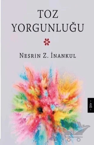 Toz Yorgunluğu – Nesrin Z. İnankul – Mühür Kitaplığı kitap kapağı