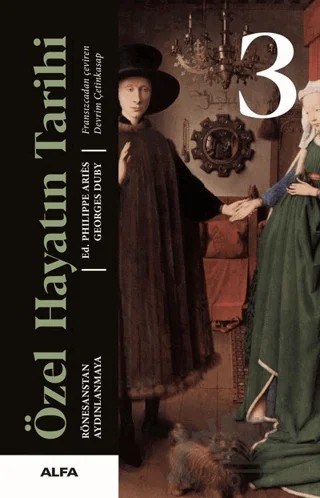 Özel Hayatın Tarihi 3 – Phılıppe Arıés, Georges Duby – Alfa Yayınları kitap kapağı