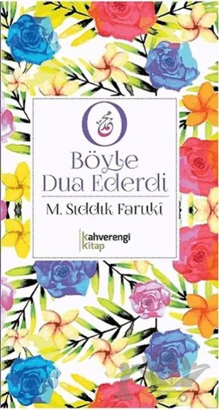 O Böyle Dua Ederdi – M.Sıddık Faruki – Kahverengi Kitap kitap kapağı