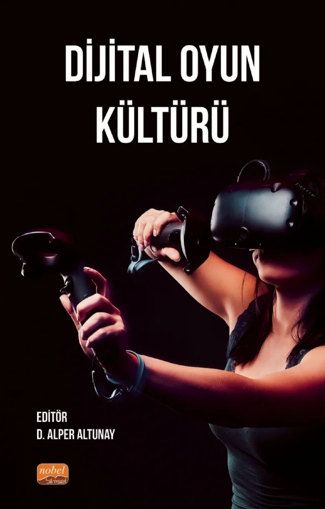 Dijital Oyun Kültürü – Alper Altunay – Nobel Bilimsel Eserler kitap kapağı