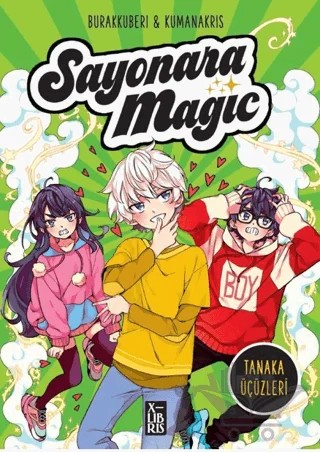 Sayonara Magic 1-Tanaka Üçüzleri – Burak Kuberi, Kuman Akris – XLIBRIS kitap kapağı