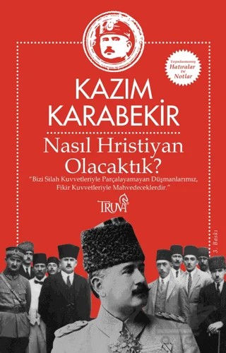 Nasıl Hristiyan Olacaktık? – Kazım Karabekir – Truva Yayınları kitap kapağı