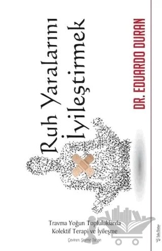 Ruh Yaralarını İyileştirmek – Eduardo Duran – Sola Unitas kitap kapağı