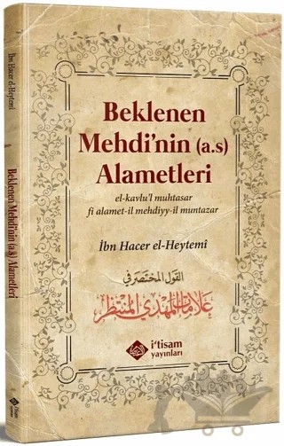 Beklenen Mehdi'nin Alametleri – İbn Hacer El-Heytemi – İtisam Yayınları kitap kapağı