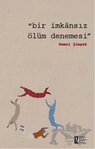 Bir İmkansız Ölüm Denemesi – Remzi Şimşek – İz Yayıncılık kitap kapağı