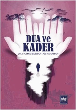 Dua ve Kader – Fatma Bayraktar Karahan – Ötüken Neşriyat kitap kapağı