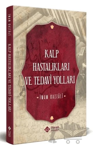 Kalp Hastalıkları ve Tedavi Yolları – İmam Gazali – İtisam Yayınları kitap kapağı
