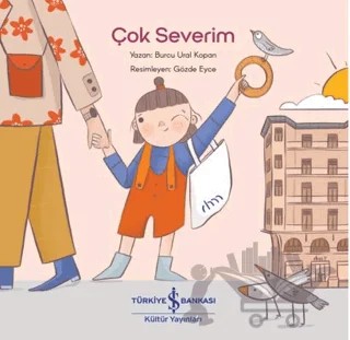 Çok Severim – Burcu Ural Kopan – İş Bankası Kültür Yayınları kitap kapağı