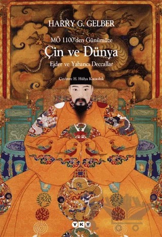 MÖ 1100’den Günümüze Çin ve Dünya – Harry G. Gelber – Yapı Kredi Yayınları kitap kapağı