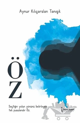 Öz – Aynur Kılıçarslan Tanışık – İkinci Adam Yayınları kitap kapağı