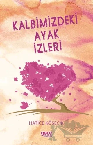Kalbimizdeki Ayak İzleri – Hatice Kösecik – Gece Kitaplığı kitap kapağı