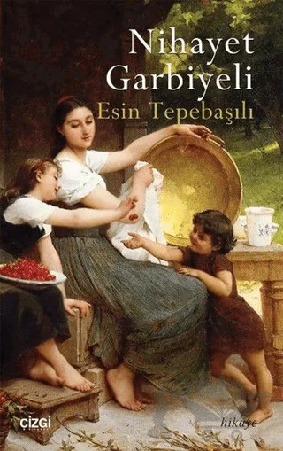 Nihayet Garbiyeli – Esin Tepebaşılı – Çizgi Kitabevi Yayınları kitap kapağı