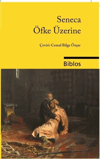 Öfke Üzerine – L. A. Seneca – Biblos Kitabevi kitap kapağı