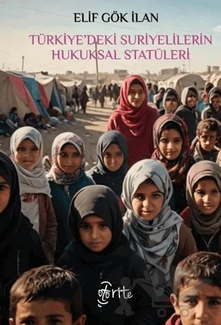 Türkiye’deki Suriyelilerin Hukuksal Statüleri – Elif Gök İlan – Otorite Yayınları kitap kapağı