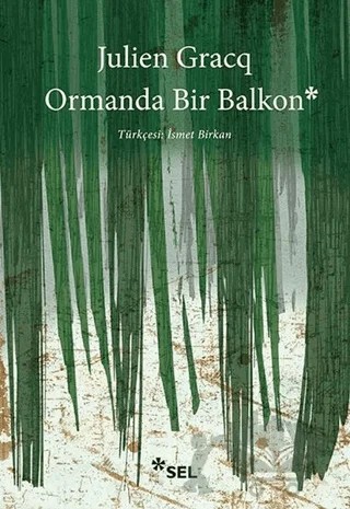 Ormanda Bir Balkon – Julien Gracq – Sel Yayıncılık kitap kapağı