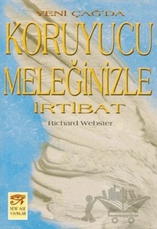 Yeni Çağ’da Koruyucu Meleğinizle İrtibat – Richard Webster – New Age Yayınları kitap kapağı