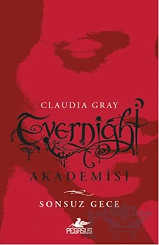 Evernight Akademisi: Sonsuz Gece – Claudia Gray – Pegasus Yayınları kitap kapağı
