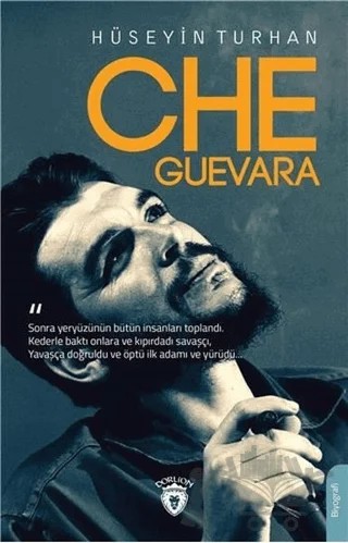 Che Guevara – Hüseyin Turhan – Dorlion Yayınları kitap kapağı