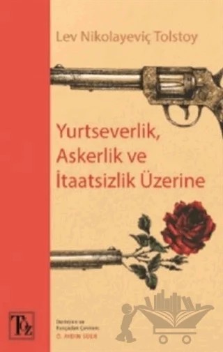 Yurtseverlik Askerlik ve İtaatsizlik Üzerine – Lev Nikolayeviç Tolstoy – Töz Yayınları kitap kapağı