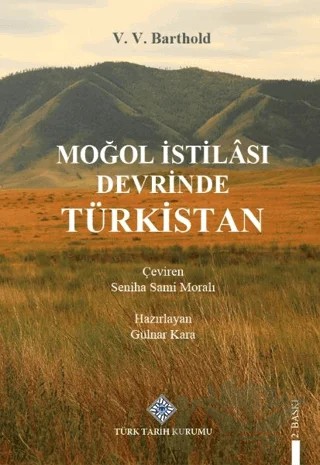 Moğol İstilası Devrinde Türkistan – V. V. Barthold – Türk Tarih Kurumu Yayınları kitap kapağı