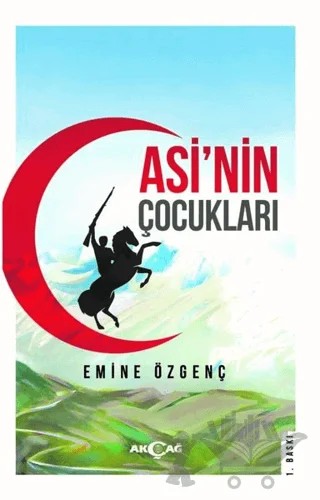 Asi'nin Çocukları – Emine Özgenç – Akçağ Yayınları kitap kapağı