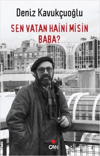 Sen Vatan Haini misin Baba? – Deniz Kavukçuoğlu – Can Yayınları kitap kapağı