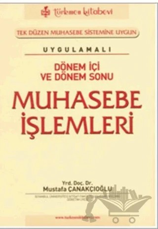 Uygulamalı Dönem İçi ve Dönem Sonu Muhasebe İşlemleri – Mustafa Çanakçıoğlu – Türkmen Kitabevi kitap kapağı