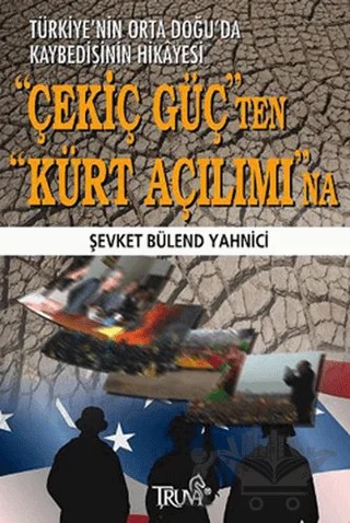 Çekiç Güçten Kürt Açılımına – Şevket Bülend Yahnici – Truva Yayınları kitap kapağı