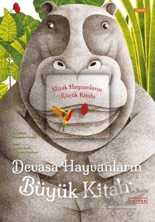Devasa Hayvanların Büyük Kitabı - Minik Hayvanların Küçük Kitabı – Cristina Banfi, Cristina Peraboni – Ketebe Çocuk kitap kapağı