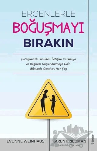 Ergenlerle Boğuşmayı Bırakın – Evonne Weinhaus, Karen Friedman – Sola Unitas kitap kapağı