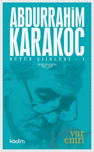 Bütün Şiirleri 1 : Vur Emri – Abdurrahim Karakoç – Kadim Yayınları kitap kapağı