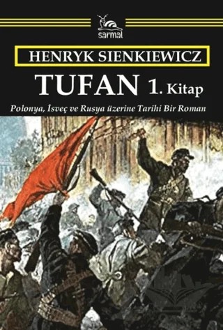 Tufan 1. Kitap – Henryk Sienkiewicz – Sarmal Kitabevi kitap kapağı