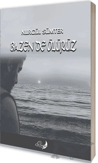 Bazen de Ölürüz – Nurgül Sümter – Poetika Kitap Yayın kitap kapağı