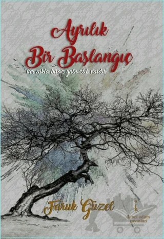 Ayrılık Bir Başlangıç – Faruk Güzel – İkinci Adam Yayınları kitap kapağı