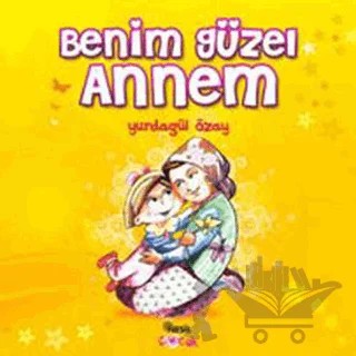 Benim Güzel Annem – Yurdagül Özay – Nesil Çocuk Yayınları kitap kapağı