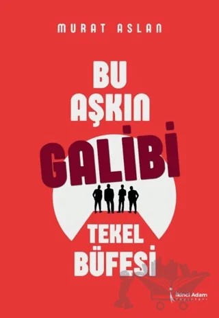 Bu Aşkın Galibi Tekel Büfesi – Murat Aslan – İkinci Adam Yayınları kitap kapağı